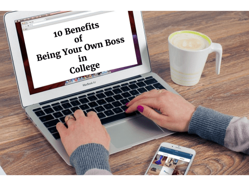 TITLE IMAGE 10 Benefits of Being Your Own Boss in College