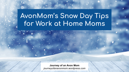 AvonMom's Snow Day Tips for Work at Home Moms