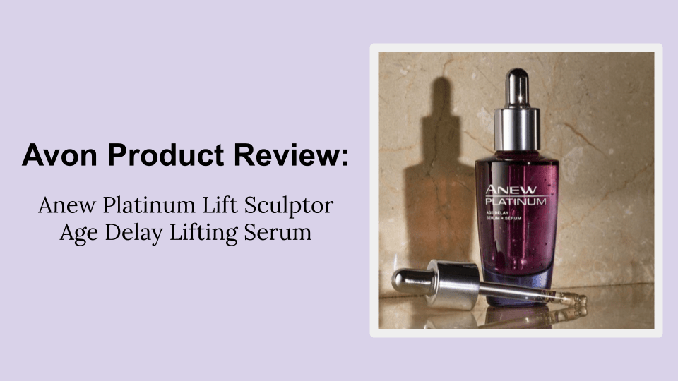 Full product review of Avon *NEW* Anew Platinum Lift Sculptor Age Delay Lifting Serum